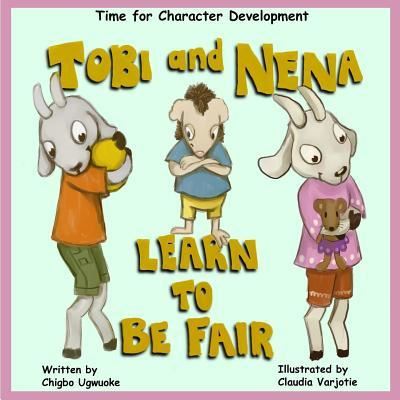 Cover for Chigbo Ugwuoke · Tobi &amp; Nena Learn to Be Fair (Paperback Book) (2016)