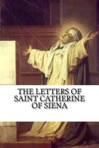 Cover for Catherine of Siena · The Letters of Saint Catherine of Siena (Paperback Book) (2016)