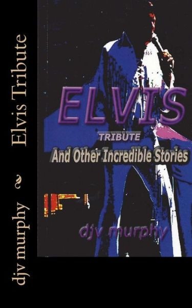 Cover for Djv Murphy · Elvis Tribute (Paperback Book) (2016)