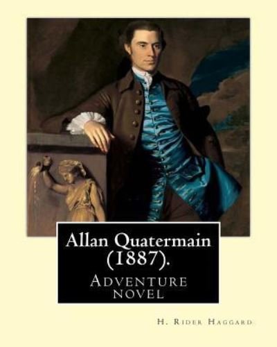 Cover for Sir H Rider Haggard · Allan Quatermain (1887). By (Paperback Book) (2017)