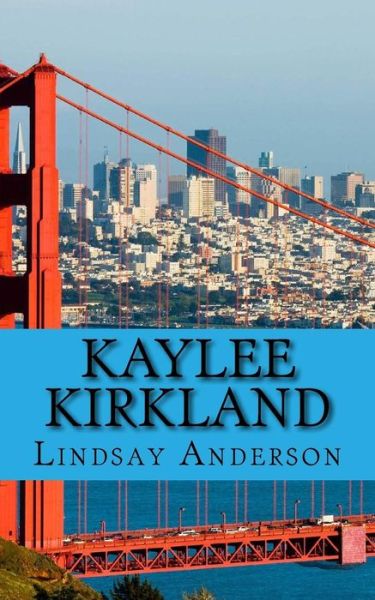 Cover for Lindsay Anderson · Kaylee Kirkland (Taschenbuch) (2017)