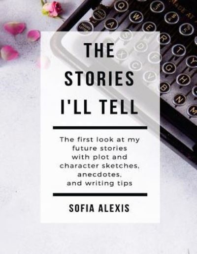 Cover for Sofia Alexis · The Stories I'll Tell (Paperback Book) (2017)