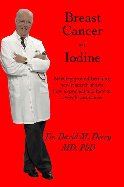 David Derry · Breast Cancer and Iodine: How to Prevent and How to Survive Breast Cancer (Paperback Bog) [2nd edition] (2001)