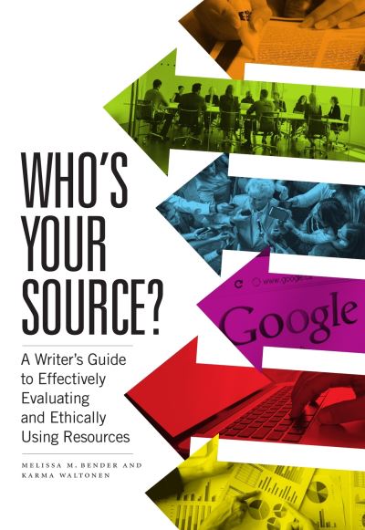 Cover for Melissa Bender · Who’s Your Source?: A Writer’s Guide to Effectively Evaluating and Ethically Using Resources (Paperback Book) (2020)