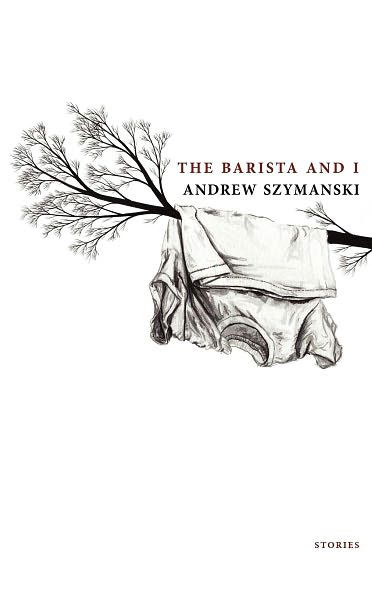 Barista & I - Andrew Szymanski - Książki - Insomniac Press - 9781554830848 - 19 września 2012