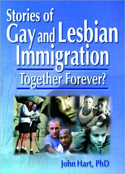 Cover for John Hart · Stories of Gay and Lesbian Immigration: Together Forever? (Paperback Book) (2002)