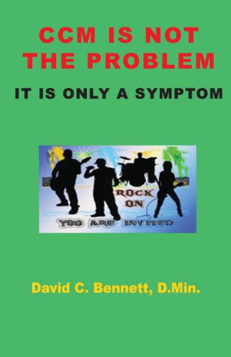 Ccm is Not the Problem, It is Only a Symptom - David C. Bennett - Books - The Old Paths Publications, Inc. - 9781568480848 - April 12, 2013