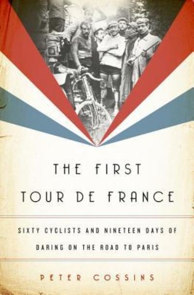 Cover for Peter Cossins · The first Tour de France (Bog) (2017)