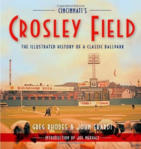 Cover for Greg Rhodes · Cincinnati's Crosley Field: The Illustrated History of a Classic Ballpark (Paperback Book) (2009)