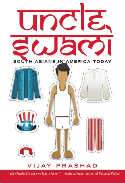 Cover for Vijay Prashad · Uncle Swami: South Asians in America (Hardcover Book) (2012)