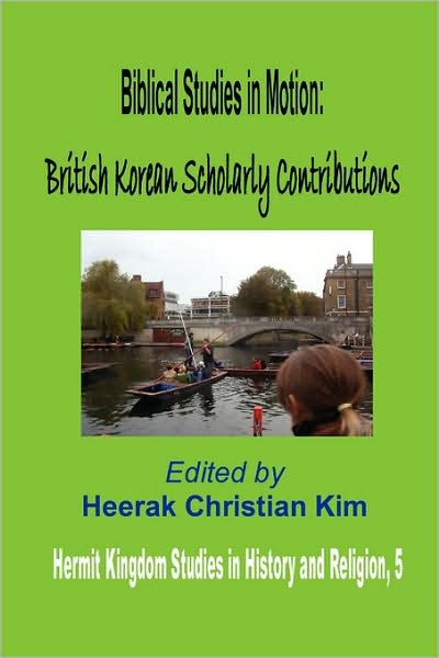 Cover for Heerak Christian Kim · Biblical Studies in Motion: British Korean Scholarly Contributions (Hardcover) (Gebundenes Buch) (2009)