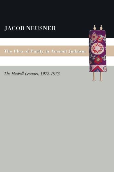 Cover for Jacob Neusner · The Idea of Purity in Ancient Judaism: the Haskell Lectures, 1972-1973 (Paperback Book) (2006)