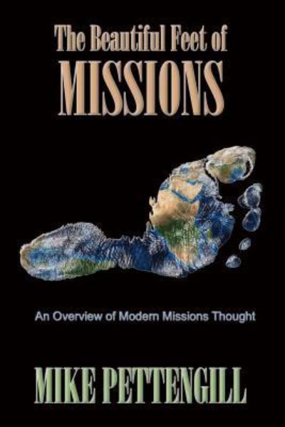 Cover for Mike Pettengill · The Beautiful Feet of Missions : An Overview of Modern Missions Thought (Paperback Book) (2018)