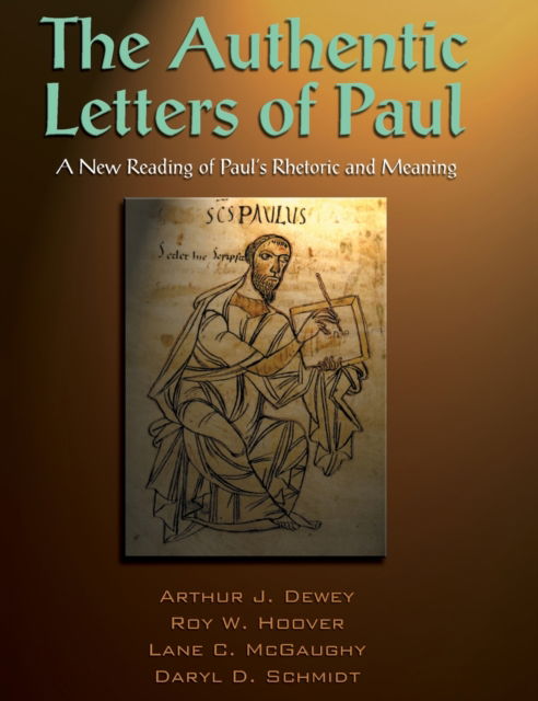 The Authentic Letters of Paul - Lane McGaughy - Books - Polebridge Press - 9781598151848 - November 1, 2000