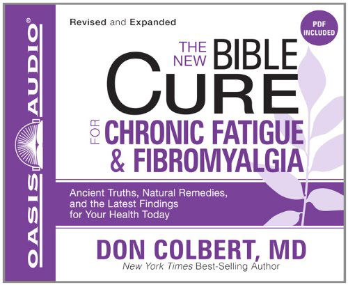 The New Bible Cure for Chronic Fatigue and Fibromyalgia - Don Colbert - Audio Book - Oasis Audio - 9781598599848 - July 5, 2011