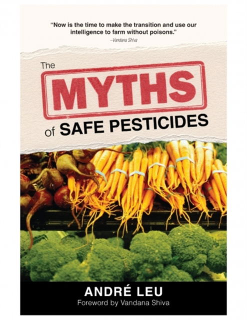 Cover for Andre Leu · The Myths of Safe Pesticides (Paperback Book) (2014)