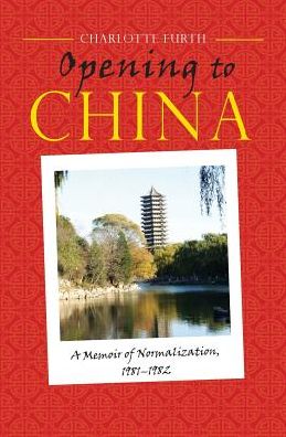 Cover for Charlotte Furth · Opening to China (Paperback Book) (2017)