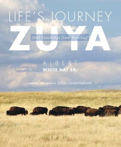 Life’s Journey - Zuya: Oral Teachings from Rosebud - Albert White Hat - Książki - University of Utah Press,U.S. - 9781607811848 - 30 kwietnia 2012