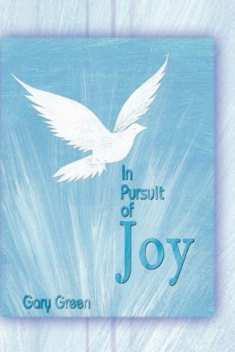 Cover for Gary Green · In Pursuit of Joy (Inbunden Bok) (2009)