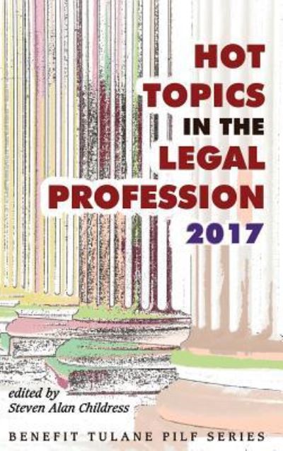 Cover for Steven Alan Childress · Hot Topics in the Legal Profession - 2017 (Hardcover Book) (2017)