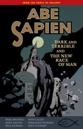 Abe Sapien (Dark and Terrible and the New Race of Man) - John Arcudi - Livros - Dark Horse Comics - 9781616552848 - 24 de dezembro de 2013