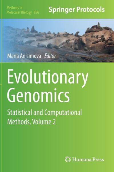 Cover for Maria Anisimova · Evolutionary Genomics: Statistical and Computational Methods, Volume 2 - Methods in Molecular Biology (Hardcover Book) [2012 edition] (2012)