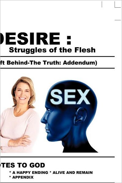 Cover for Justin Case · Desire: Struggles of the Flesh (Left Behind-The Truth: Addendum) (Hardcover Book) (2011)