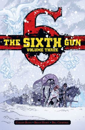 Cover for Cullen Bunn · The Sixth Gun Vol. 3: Deluxe Edition - The Sixth Gun (Hardcover Book) [De Luxe edition] (2015)