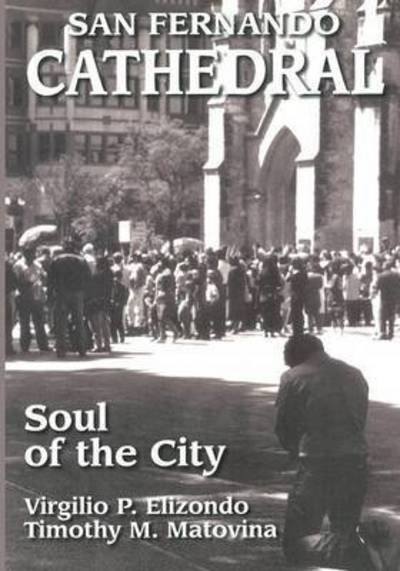 Cover for Virgilio P. Elizondo · San Fernando Cathedral: Soul of the City (Taschenbuch) (2012)