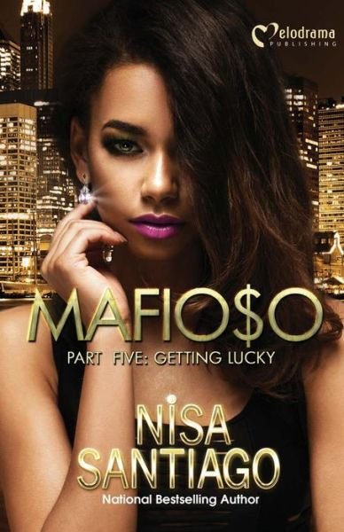Mafioso - Part 5 - Nisa Santiago - Books - Melodrama Publishing - 9781620780848 - April 1, 2020