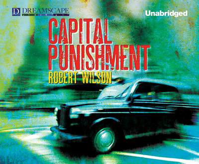 Cover for Robert Wilson · Capital Punishment (Carter Ross Mysteries) (Hörbuch (CD)) [Unabridged edition] (2013)