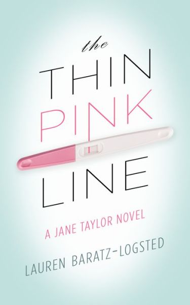 Cover for Lauren Baratz-Logsted · The Thin Pink Line: A Jane Taylor Novel (Paperback Book) (2015)