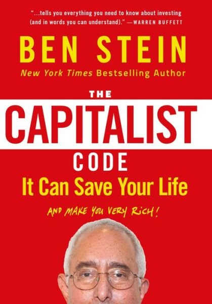 Cover for Ben Stein · The Capitalist Code: It Can Save Your Life and Make You Very Rich (Gebundenes Buch) (2017)