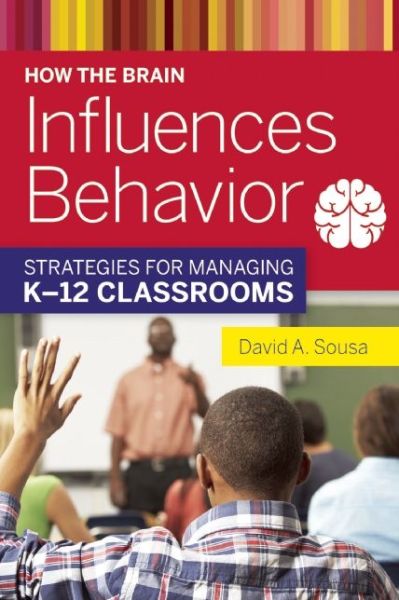 Cover for David A. Sousa · How the Brain Influences Behavior: Strategies for Managing K?12 Classrooms (Paperback Book) (2015)