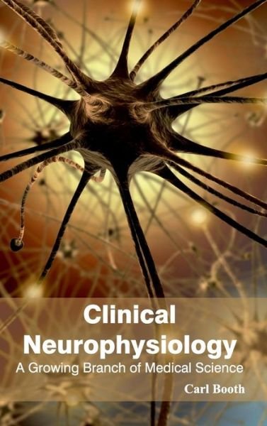 Cover for Carl Booth · Clinical Neurophysiology: a Growing Branch of Medical Science (Hardcover Book) (2015)