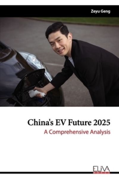 Cover for Zeyu Geng · China's EV Future 2025 (Paperback Book) (2021)