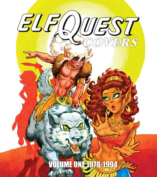 Cover for Richard Pini · ElfQuest Covers Volume One 1978-1994 (Paperback Book) (2025)