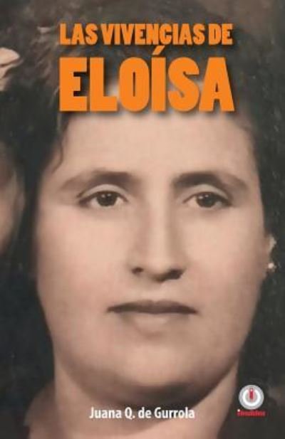 Cover for Juana Q de Gurrola · Las vivencias de Eloisa (Pocketbok) (2018)