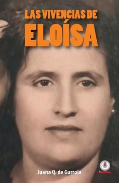 Cover for Juana Q de Gurrola · Las vivencias de Eloisa (Paperback Book) (2018)