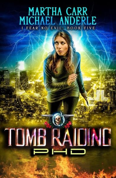 Tomb Raiding PHD : An Urban Fantasy Action Adventure - Martha Carr - Books - LMBPN Publishing - 9781642023848 - July 22, 2019