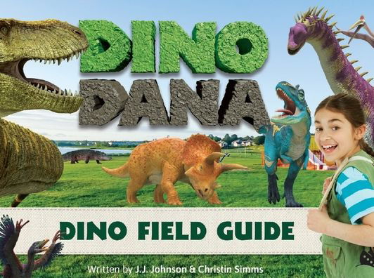 Cover for J.J. Johnson · Dino Dana: Dino Field Guide (Dinosaur gift) - Dino Dana (Innbunden bok) (2020)