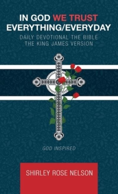 Cover for Shirley Rose Nelson · In God We Trust Everything / Everyday (Book) (2022)