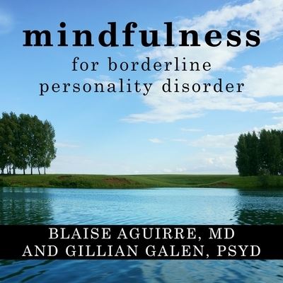 Cover for Blaise Aguirre · Mindfulness for Borderline Personality Disorder (CD) (2016)