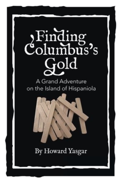 Cover for Howard Yasgar · Finding Columbus's Gold (Book) (2022)