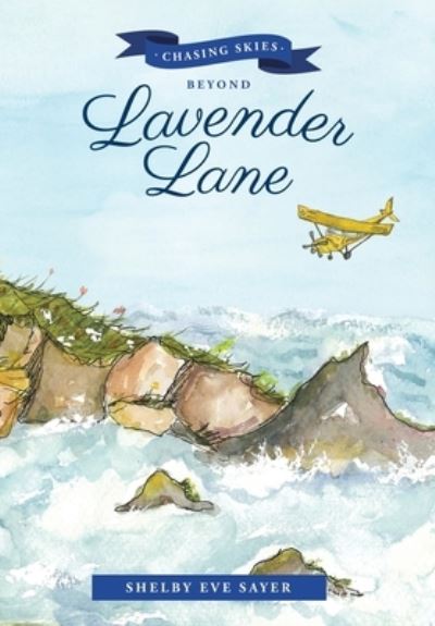 Cover for Shelby Eve Sayer · Chasing Skies Beyond Lavender Lane : A Sequel to (Book) (2022)