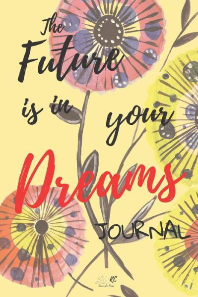 Cover for Rc Accurate Press · The Future is in Your Dreams (Pocketbok) (2019)