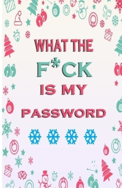 Cover for Mostafa Gelba · What the F*ck Is My Password (Paperback Book) (2019)