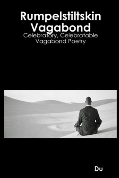 Cover for Du · Rumpelstiltskin Vagabond: Celebratory, Celebratable Vagabond Poetry (Paperback Bog) (2020)