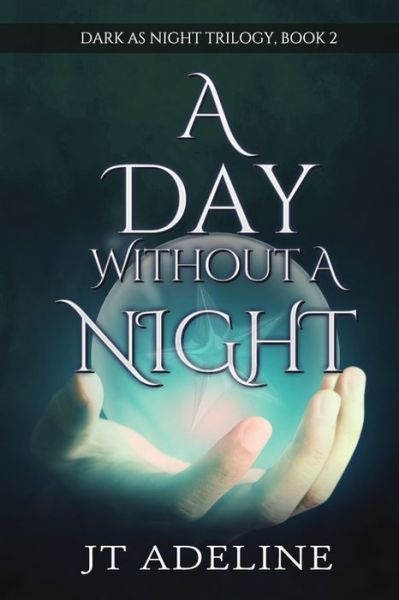 A Day Without A Night - J T Adeline - Books - Melange Books - Fire and Ice YA - 9781680461848 - November 26, 2015