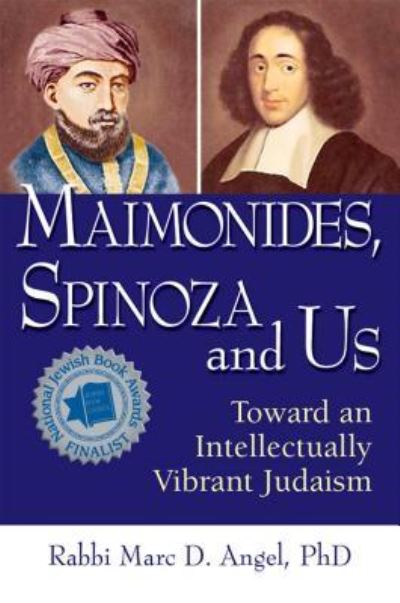 Cover for Marc D. Angel · Maimonides, Spinoza and Us: Toward an Intellectually Vibrant Judaism (Taschenbuch) (2009)